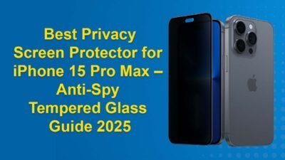 Best Privacy Screen Protector for iPhone 15 Pro Max – Anti-Spy Tempered Glass Guide 2025 z