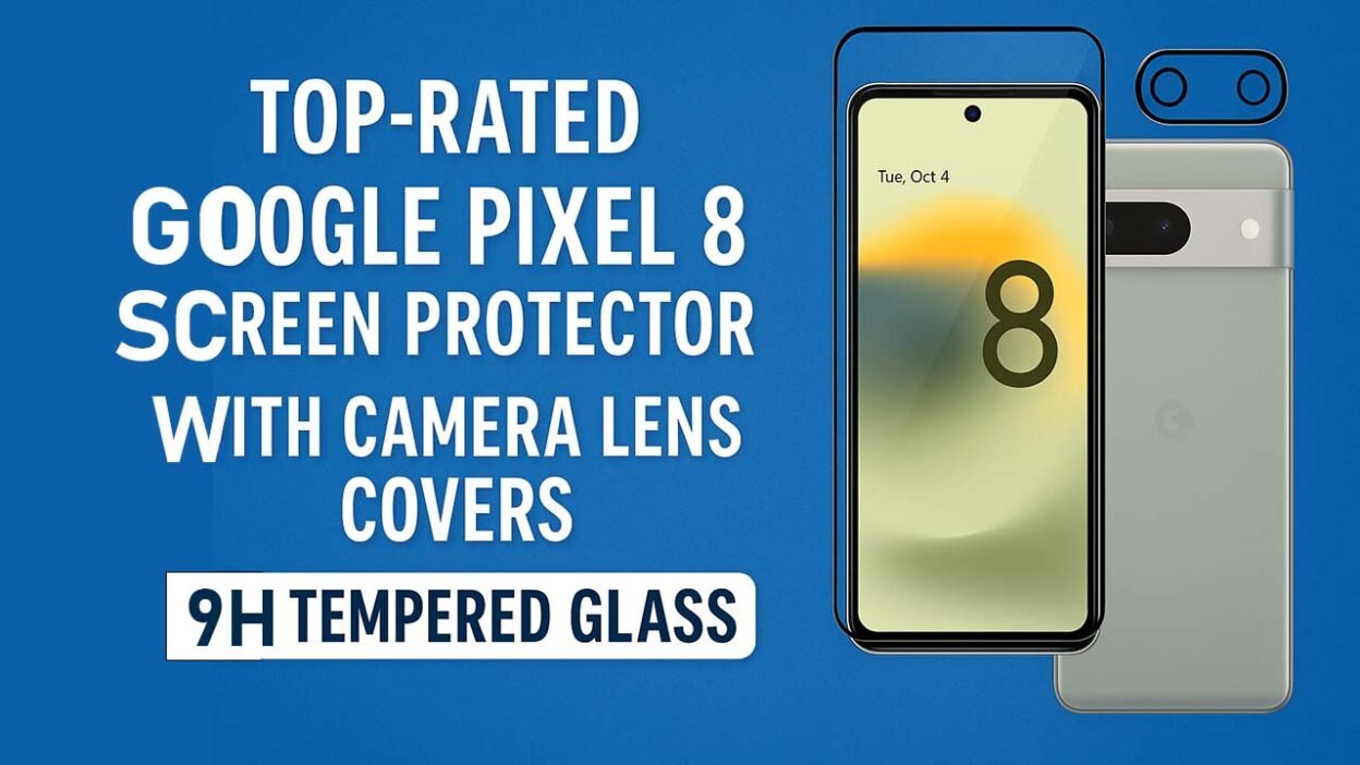 Top-Rated Google Pixel 8 Screen Protector with Camera Lens Covers – 9H Tempered Glass in 2025