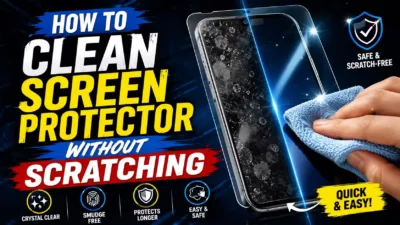 How to Clean Screen Protector Without Scratching